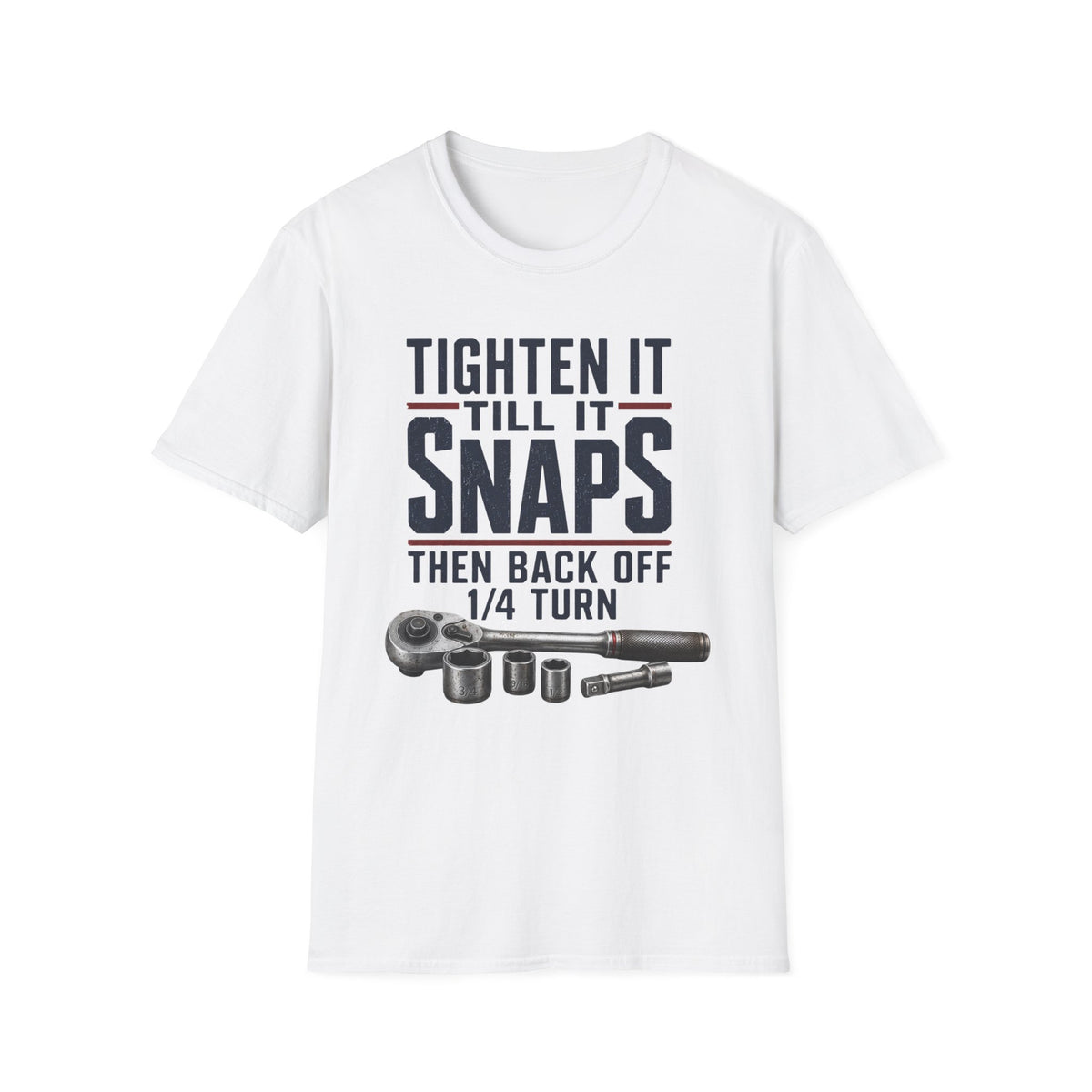 Tighten Till It Snaps T-Shirt