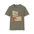 Useful Things Last T-Shirt