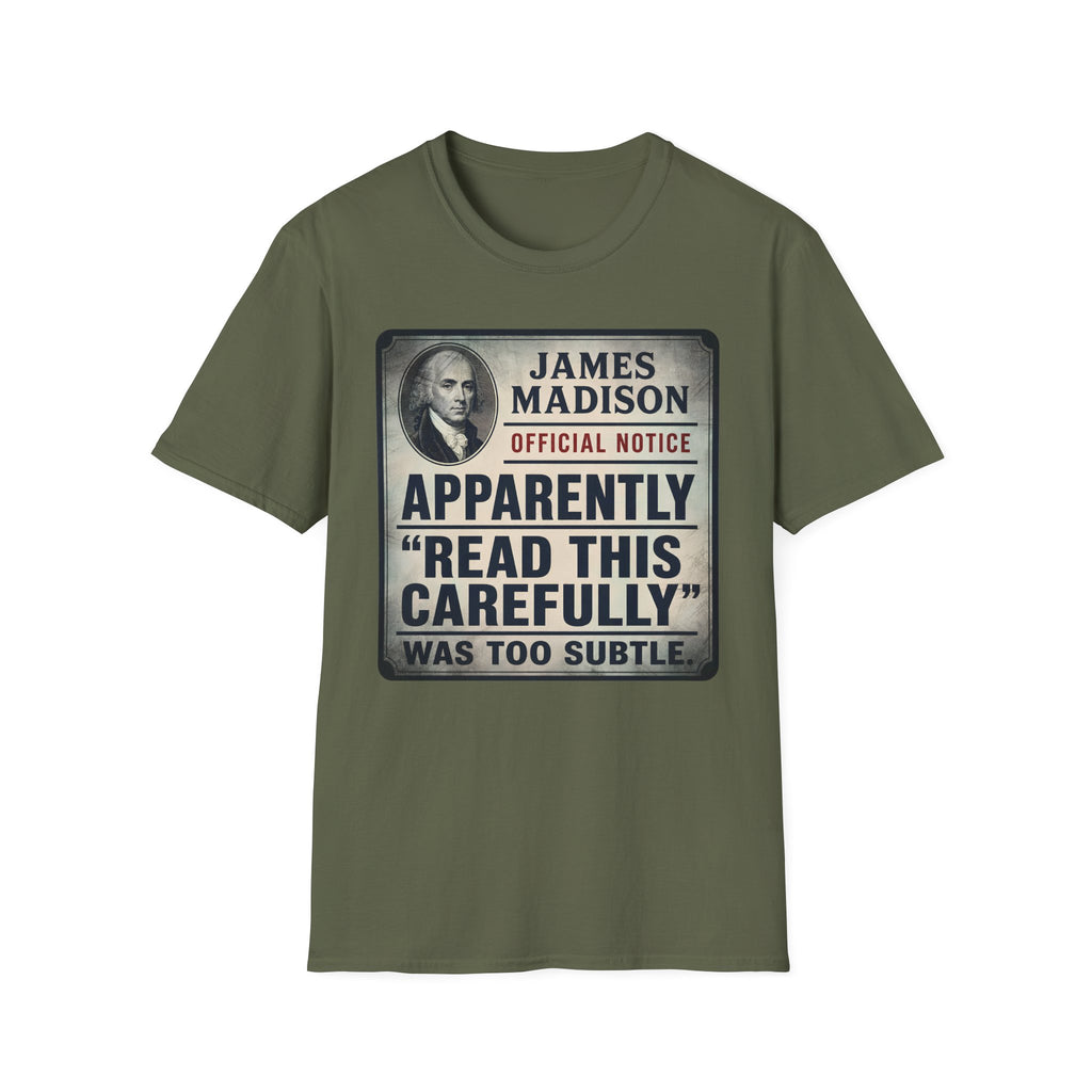 Apparently James Madison Was Too Subtle T-Shirt