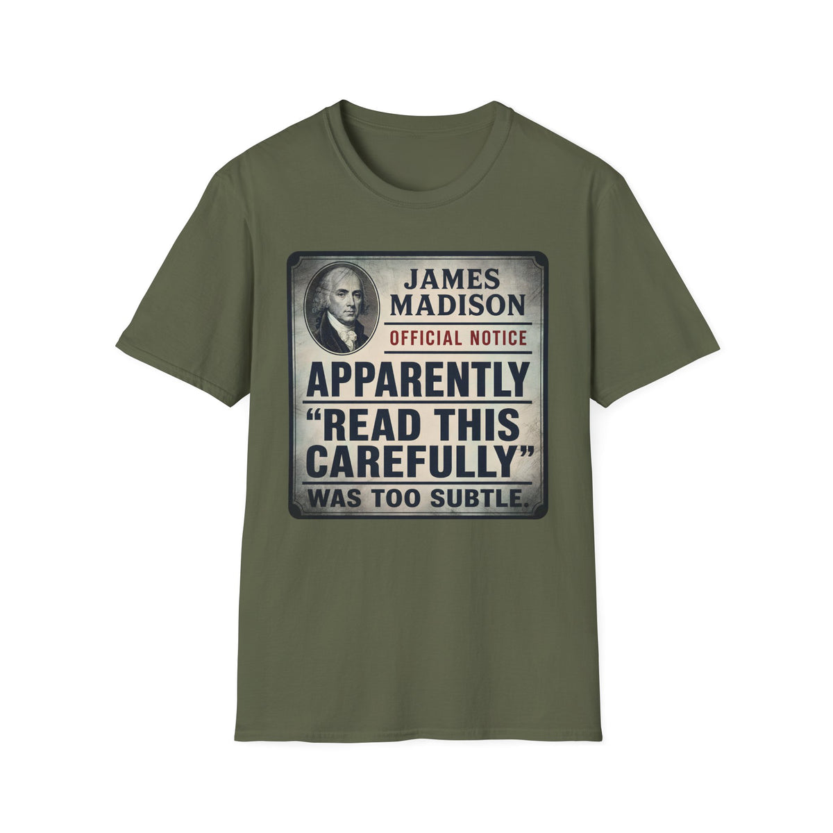 Apparently James Madison Was Too Subtle T-Shirt