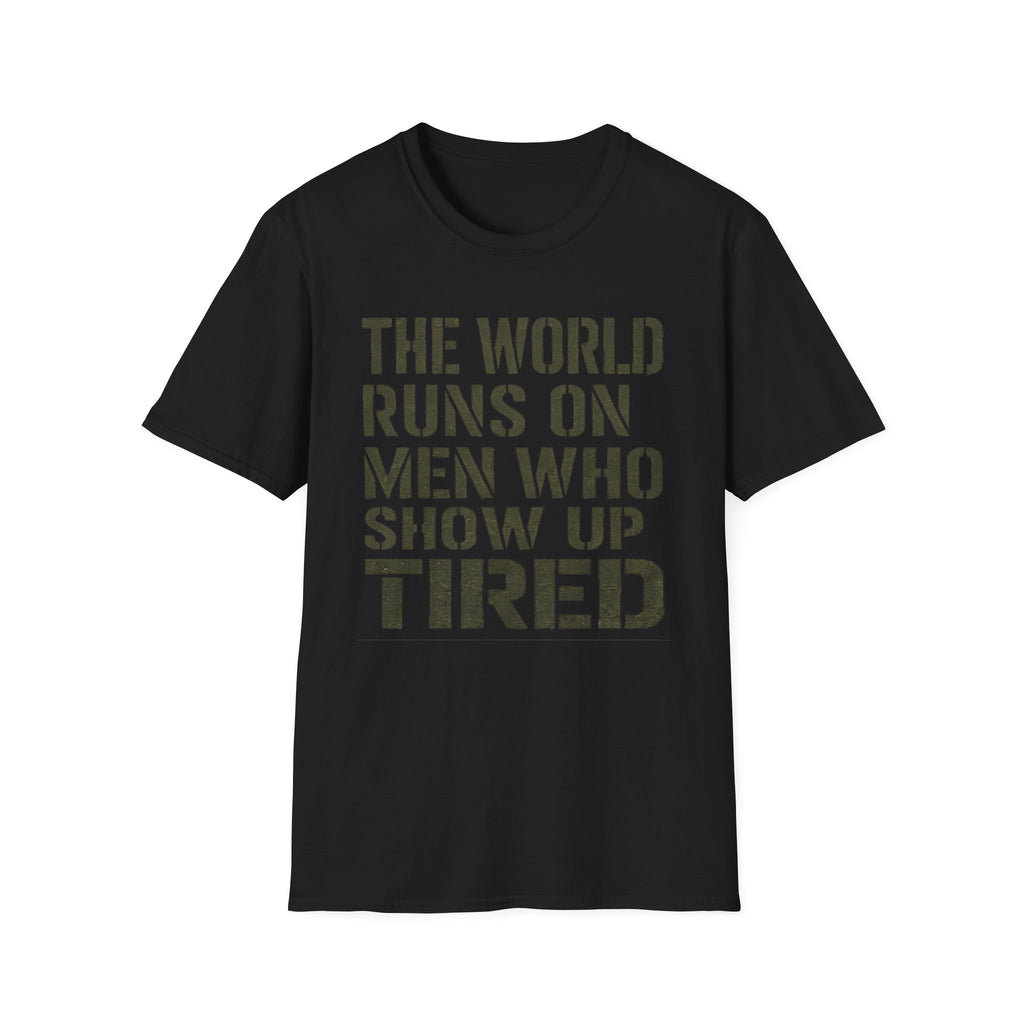 The World Runs On Tired Men T-Shirt