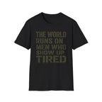 The World Runs On Tired Men T-Shirt
