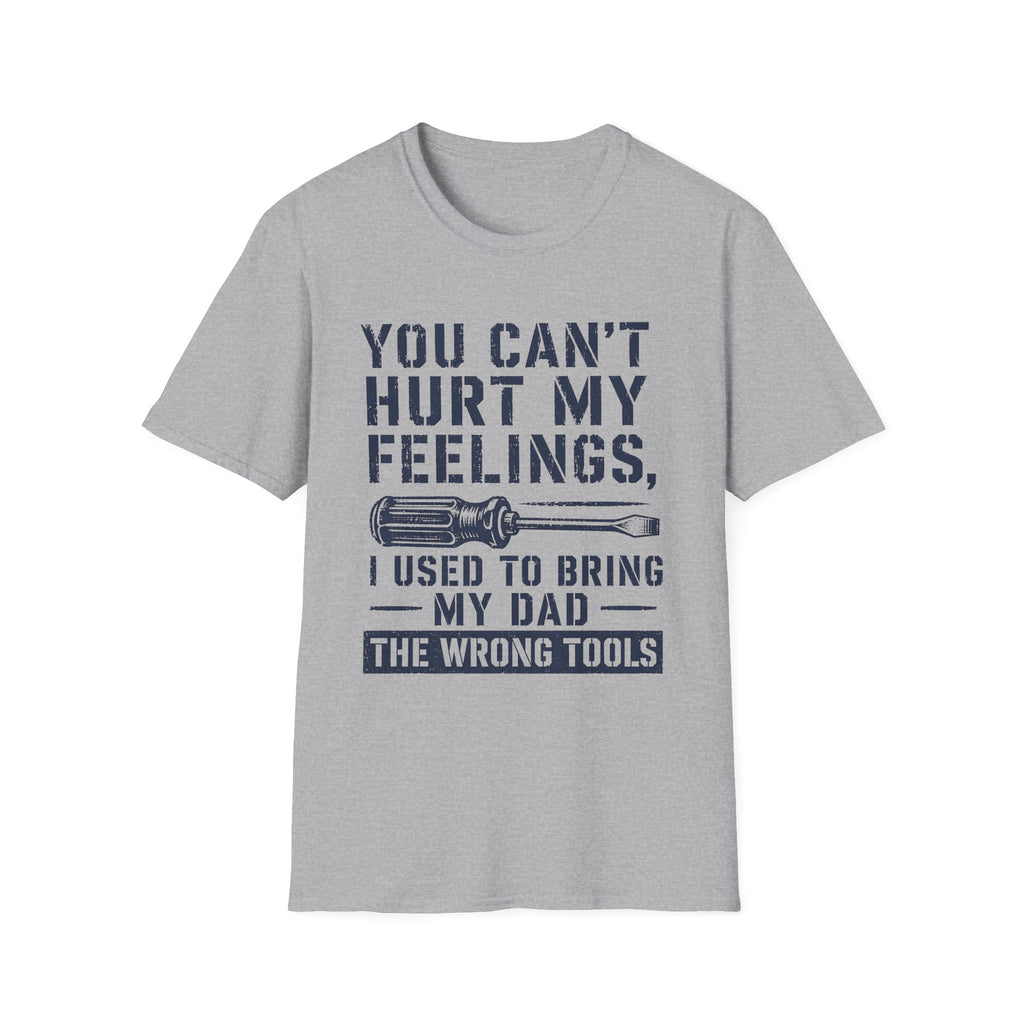 My Feelings Can't Be Hurt T-Shirt