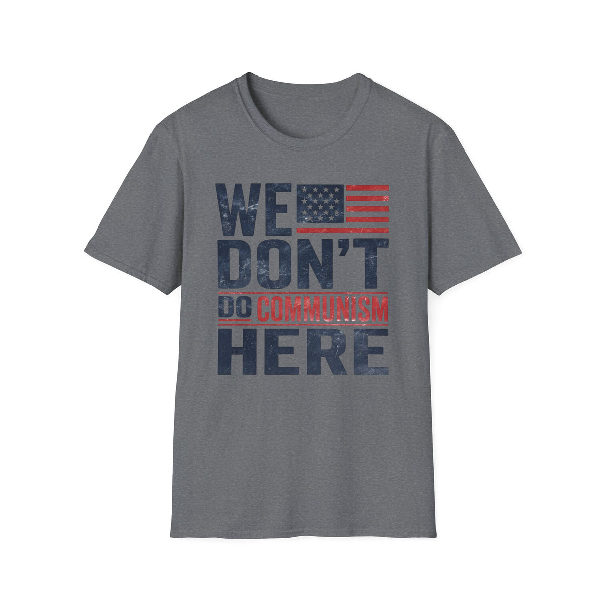 We Don't Do Communism T-Shirt