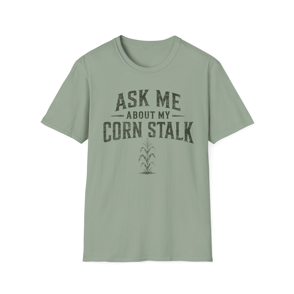 Ask Me About My Corn Stalk T-Shirt