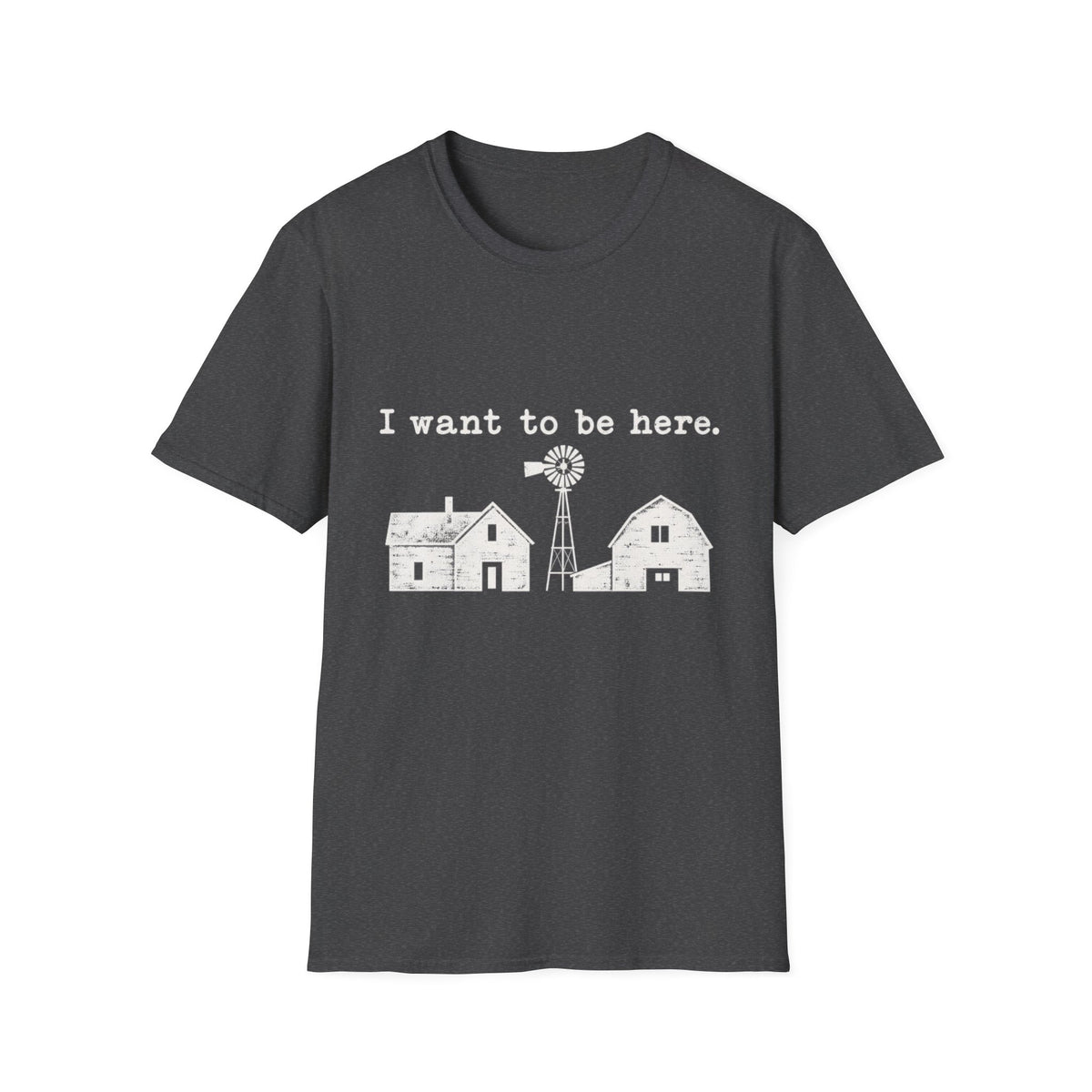 Dark gray crewneck t-shirt featuring a white graphic of a farmhouse, barn, and windmill with the text I want to be here.