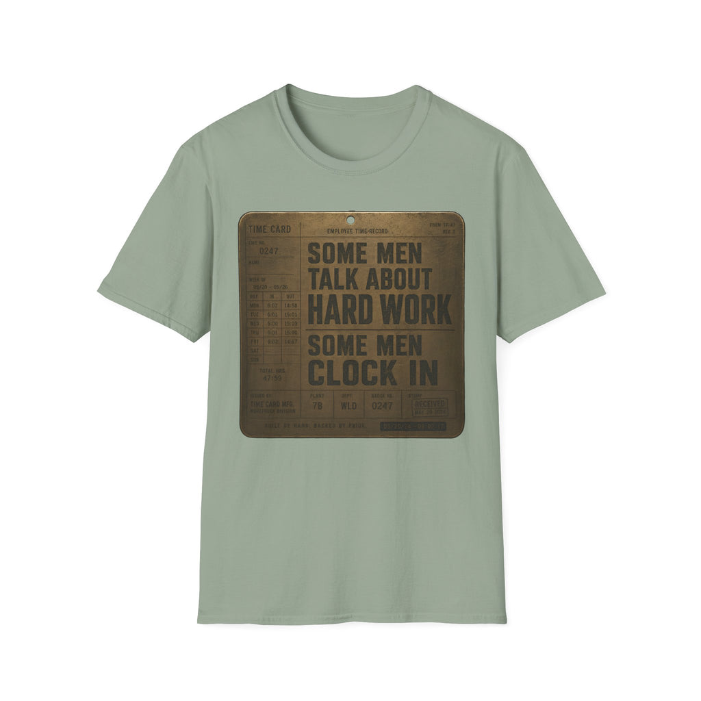 Some Men Talk, Some Men Clock In T-Shirt