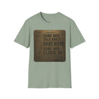 Some Men Talk, Some Men Clock In T-Shirt