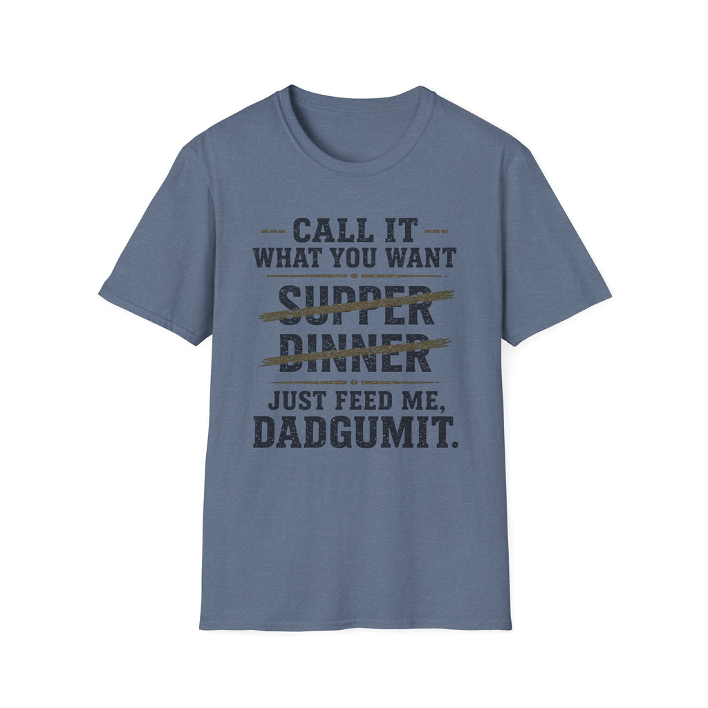 Feed Me Dadgumit T-Shirt