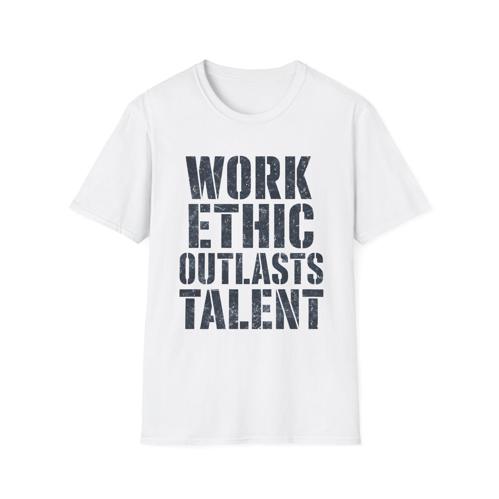 Work Ethic Outlasts Talent T-Shirt