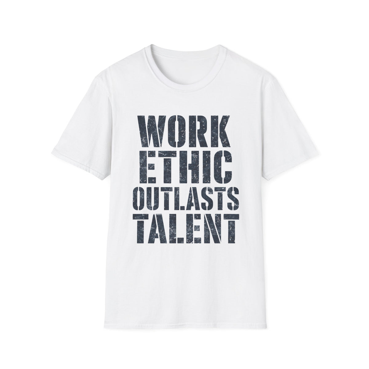 Work Ethic Outlasts Talent T-Shirt