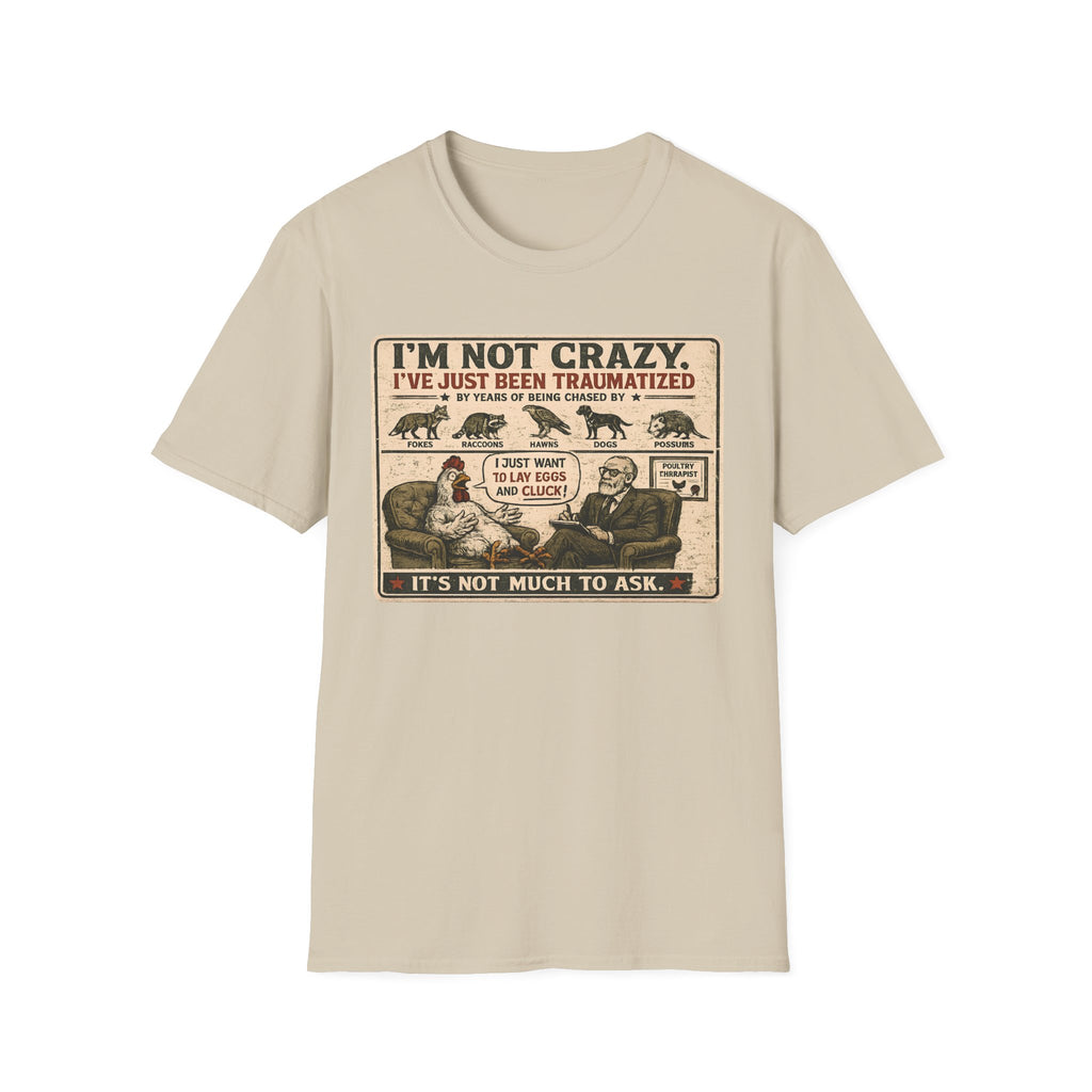 I'm Not Crazy T-Shirt