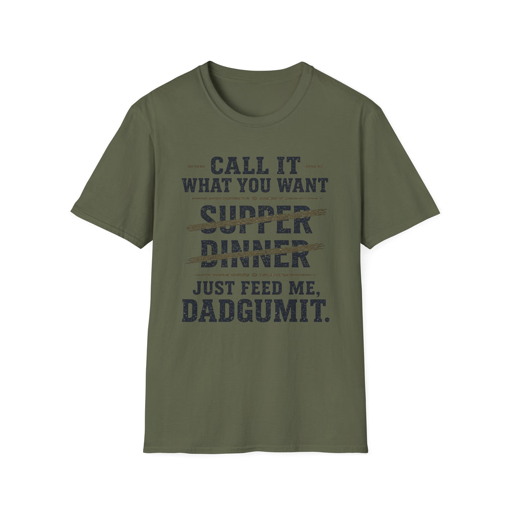 Feed Me Dadgumit T-Shirt