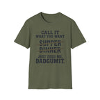 Feed Me Dadgumit T-Shirt