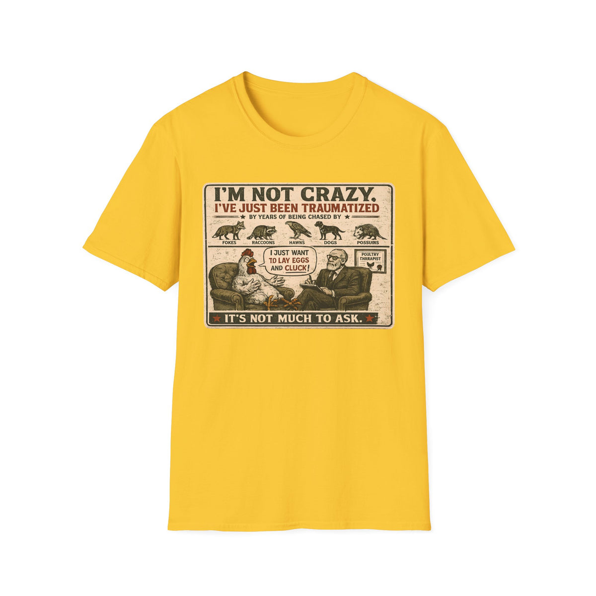 I'm Not Crazy T-Shirt