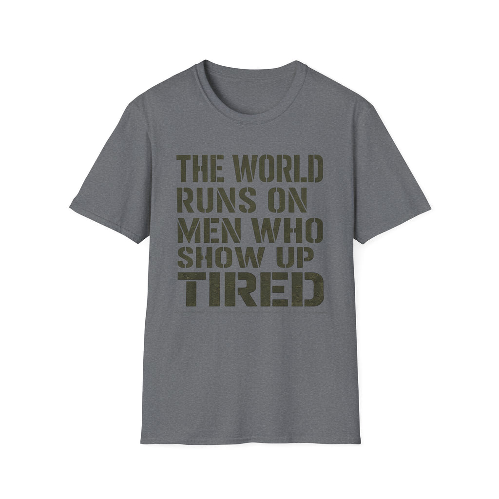 The World Runs On Tired Men T-Shirt