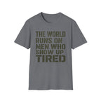 The World Runs On Tired Men T-Shirt