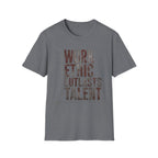 Work Ethic Over Talent T-Shirt