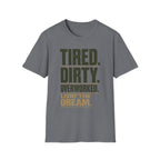 Tired And Dirty T-Shirt