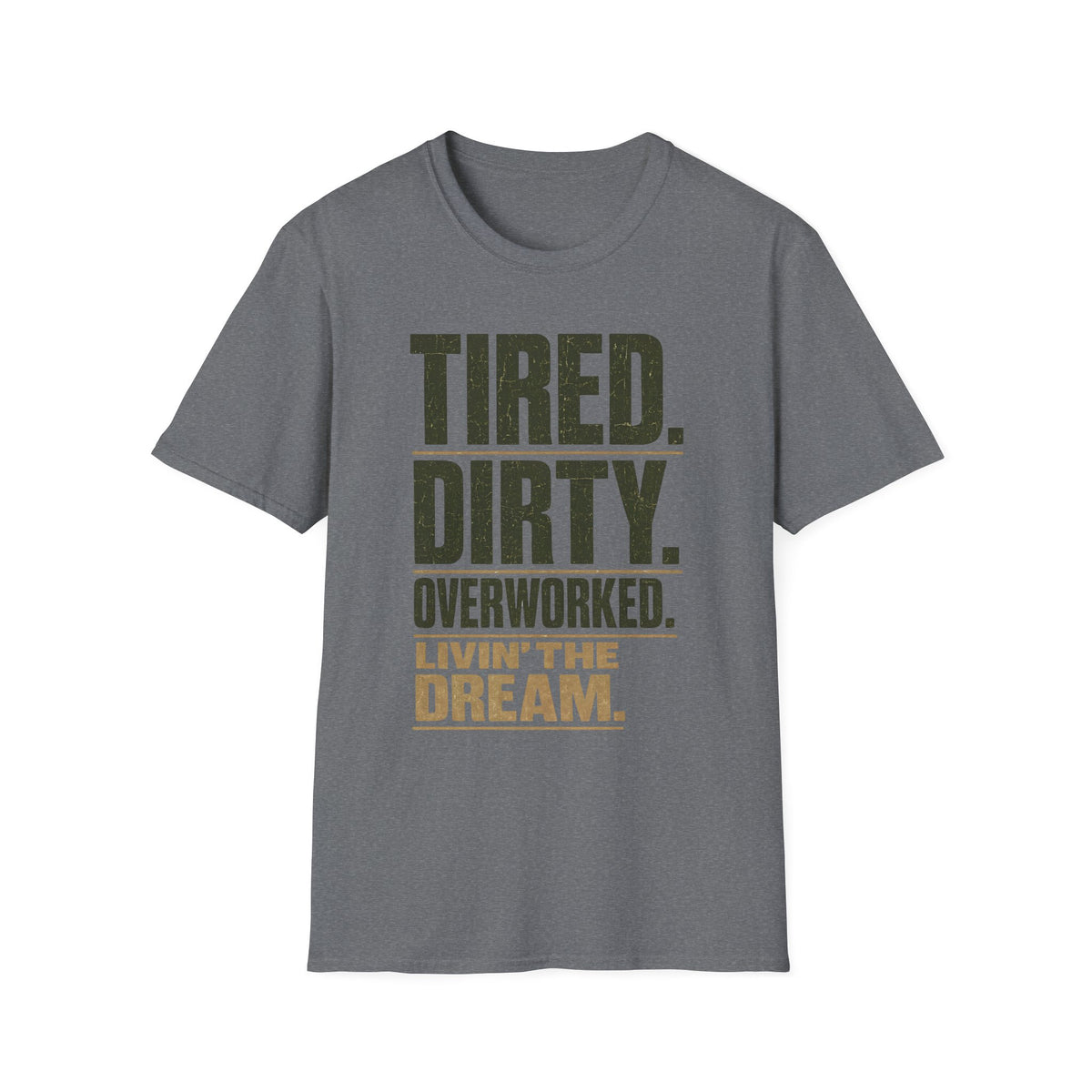Tired And Dirty T-Shirt