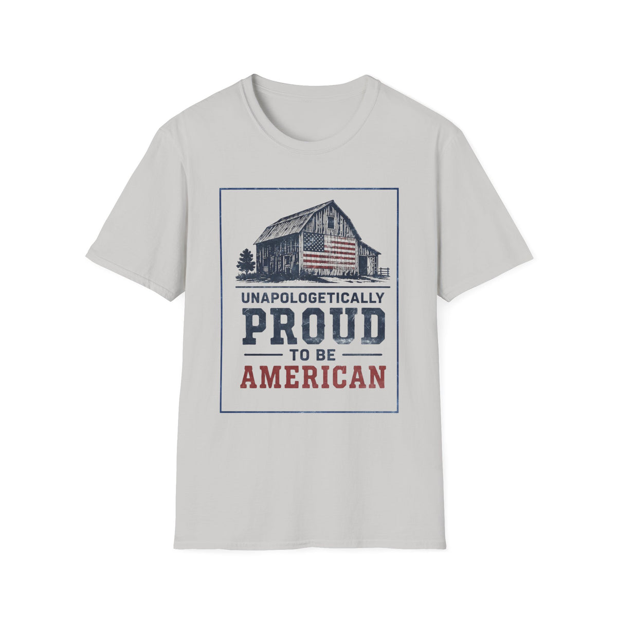 Unapologetically Proud To Be American T-Shirt