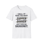Feed Me Dadgumit T-Shirt