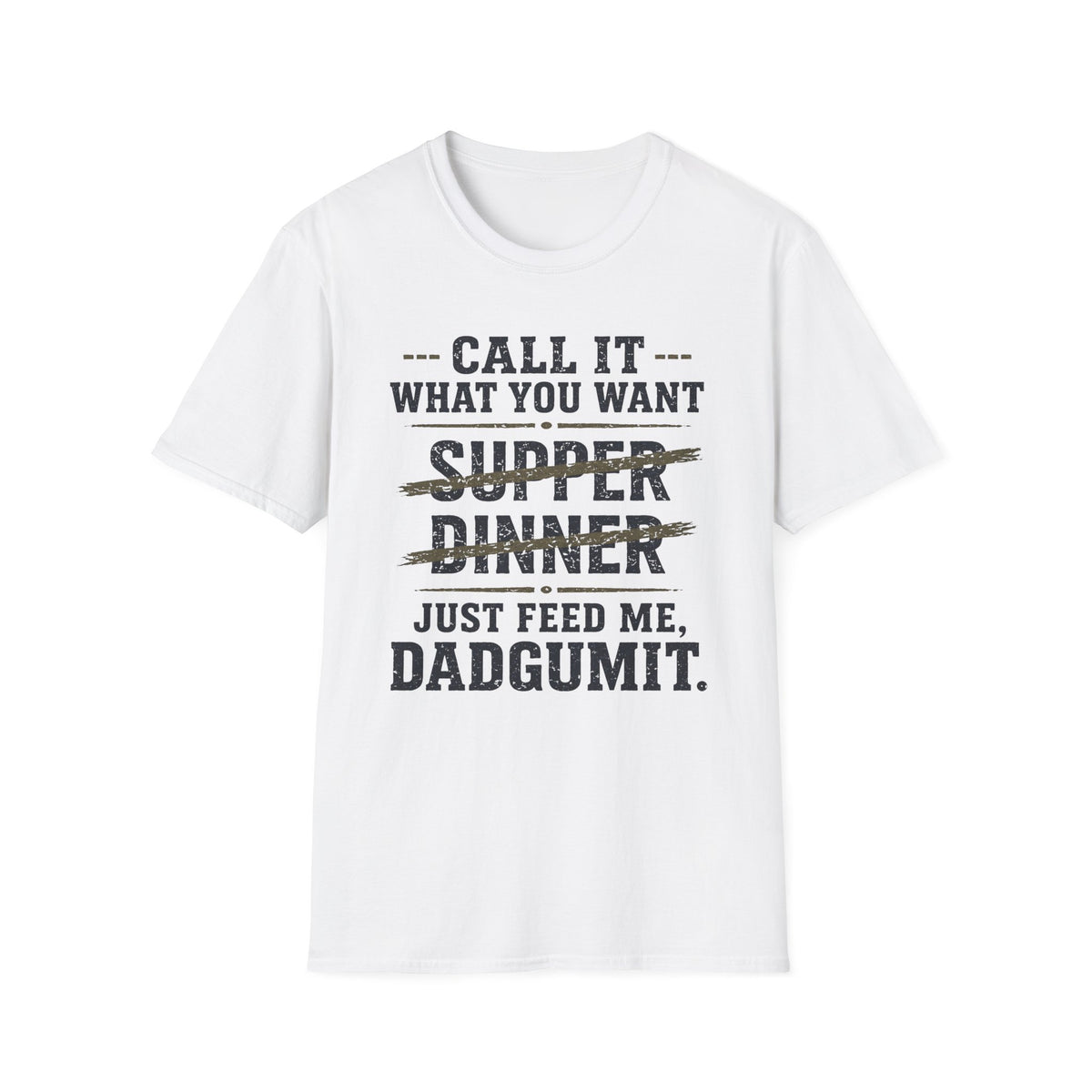 Feed Me Dadgumit T-Shirt