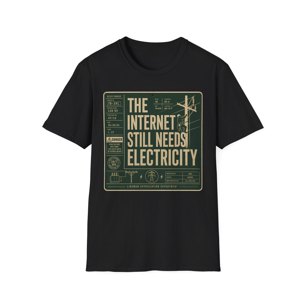 The Internet Still Needs Electricty T-Shirt