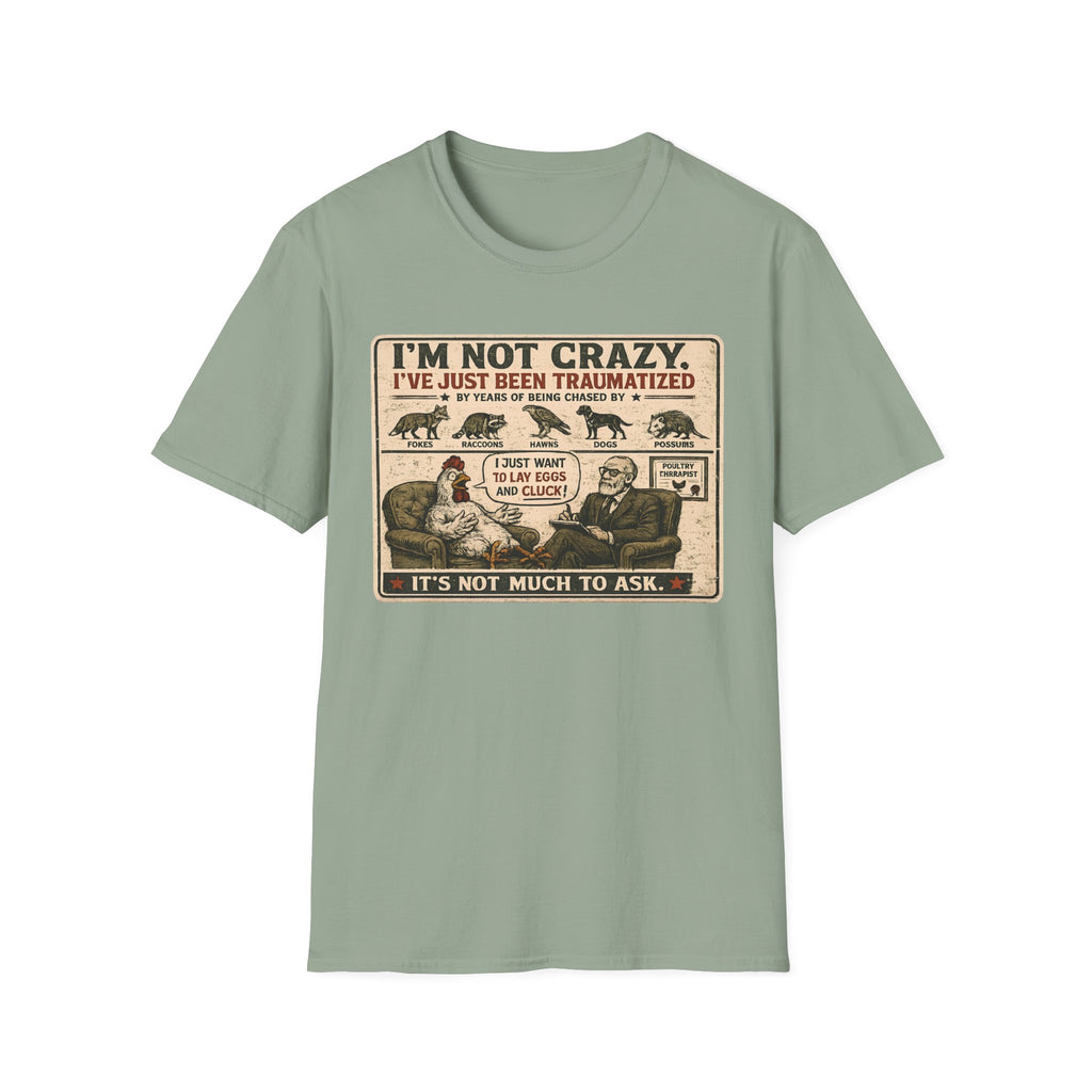 I'm Not Crazy T-Shirt