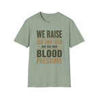 We Raise Our Own Food T-Shirt