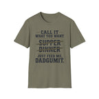 Feed Me Dadgumit T-Shirt