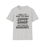 Feed Me Dadgumit T-Shirt