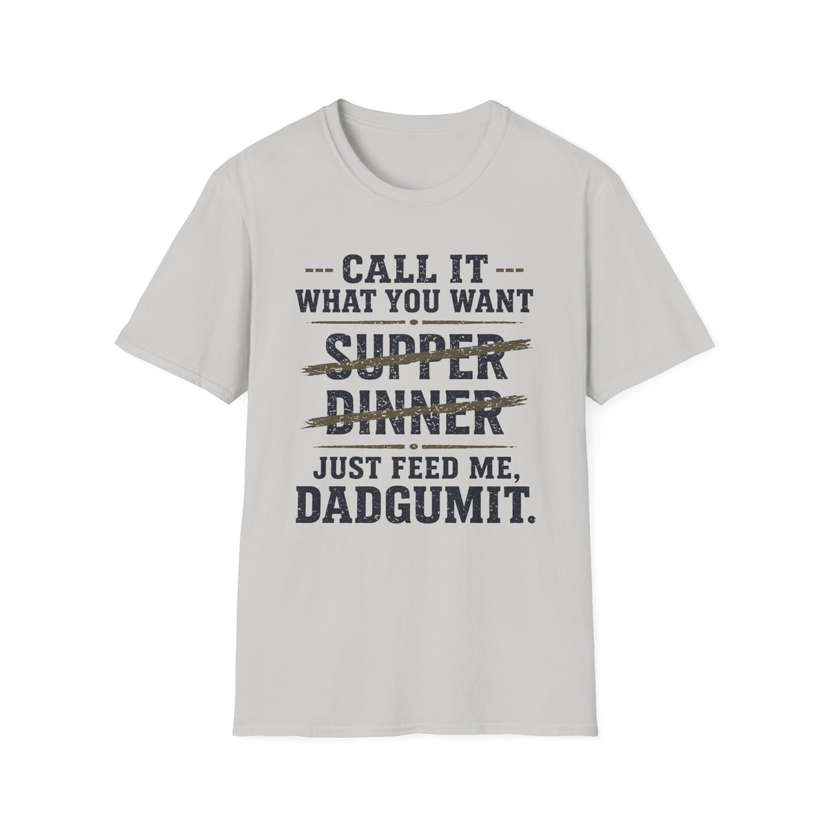 Feed Me Dadgumit T-Shirt